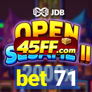 bet 71